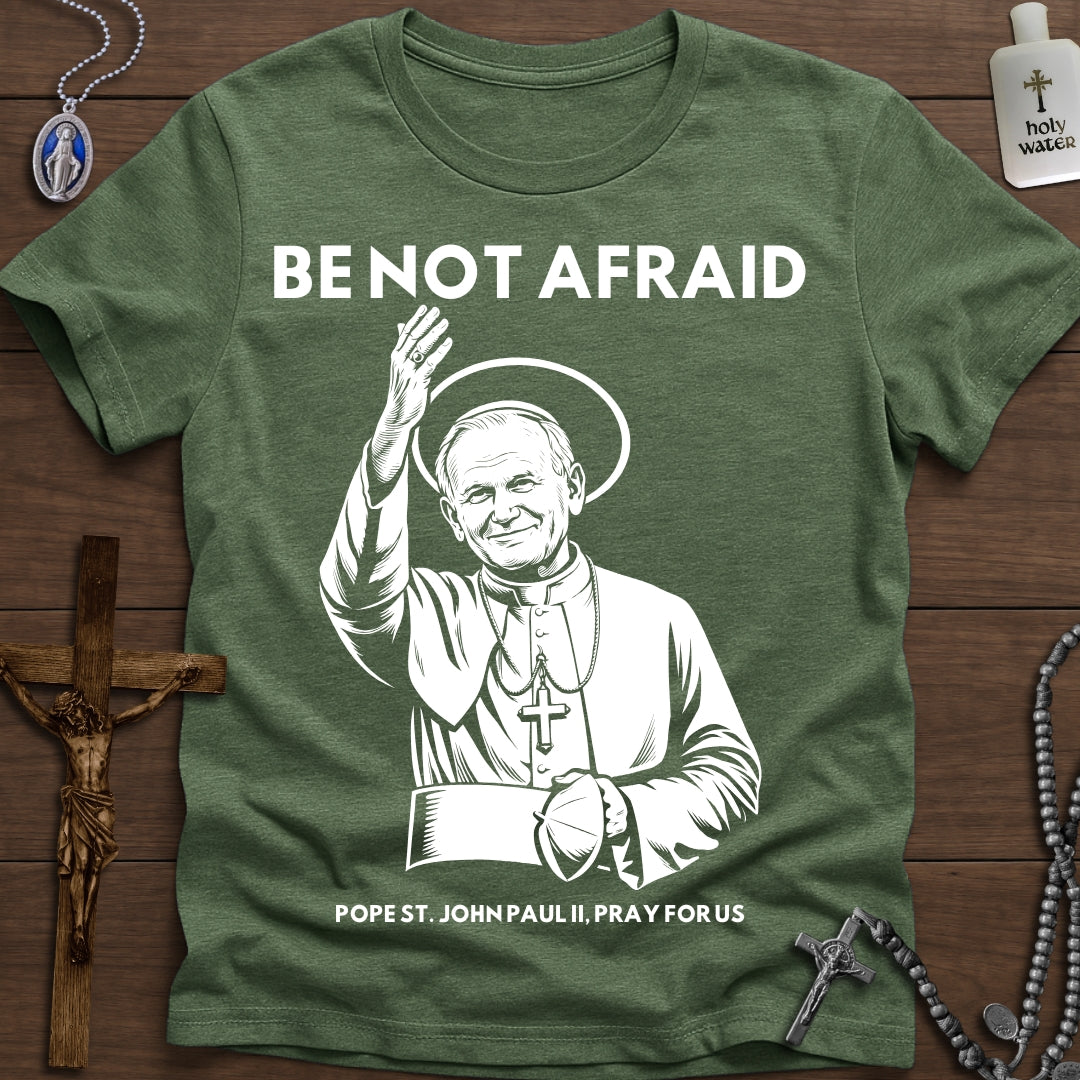 Be Not Afraid (St. Pope John Paul II)