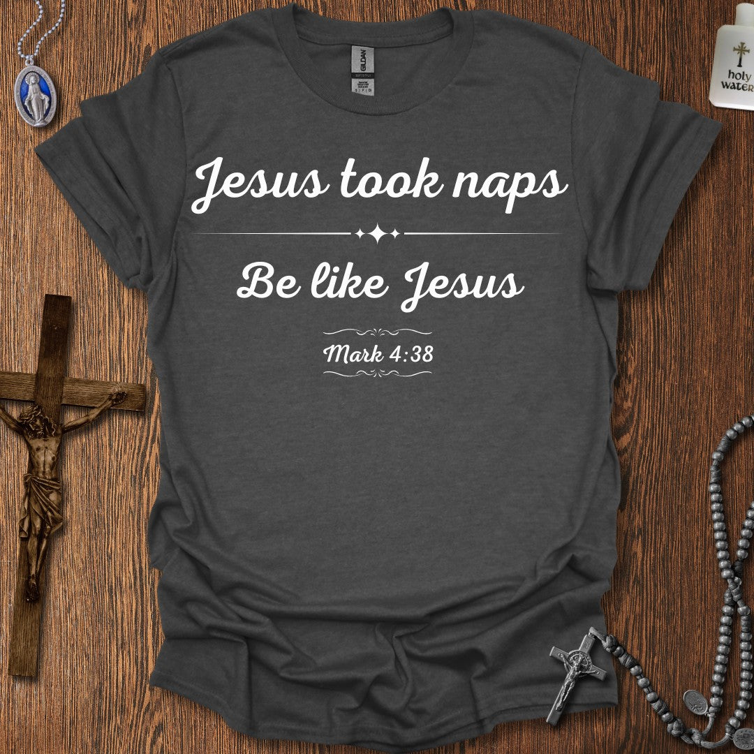 Jesus Took Naps. Mark 4:38 (Cursive)