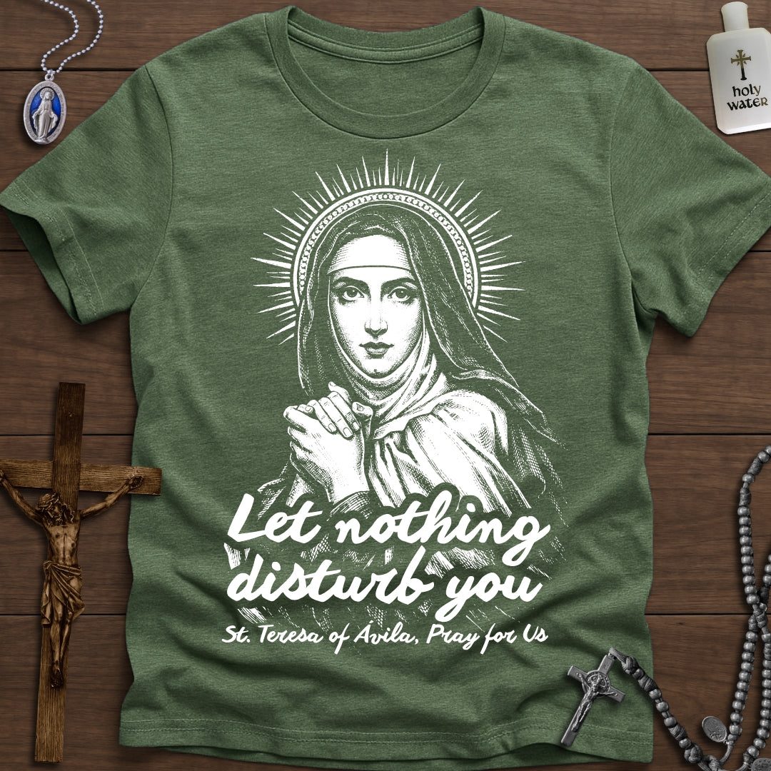Let Nothing Disturb You (St. Teresa of Ávila)