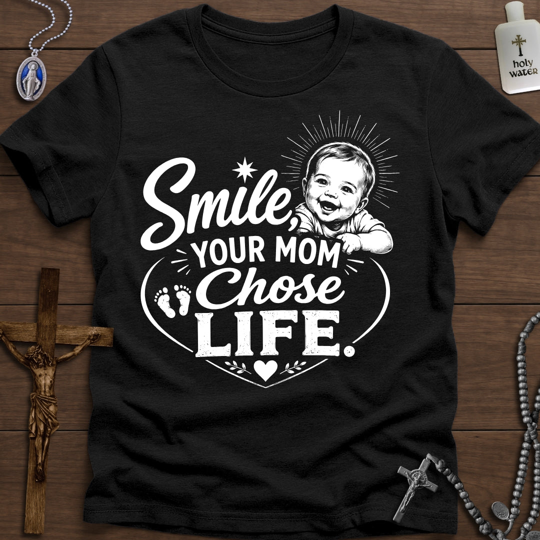 Smile, Your Mom Chose Life