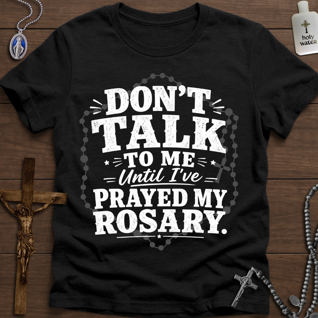 Don’t Talk to Me (Rosary)