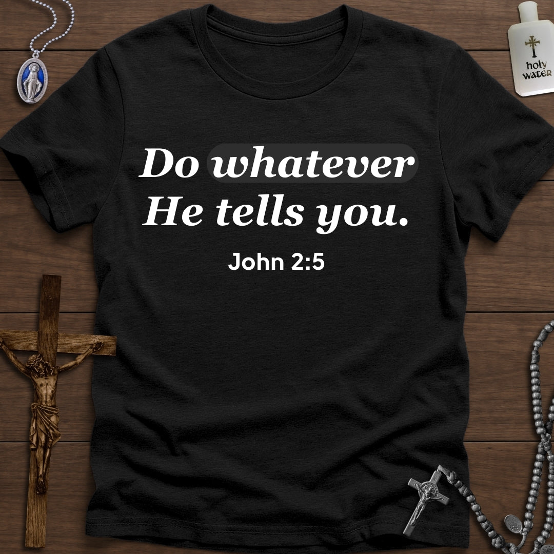 Do Whatever He Tells You (John 2:5)
