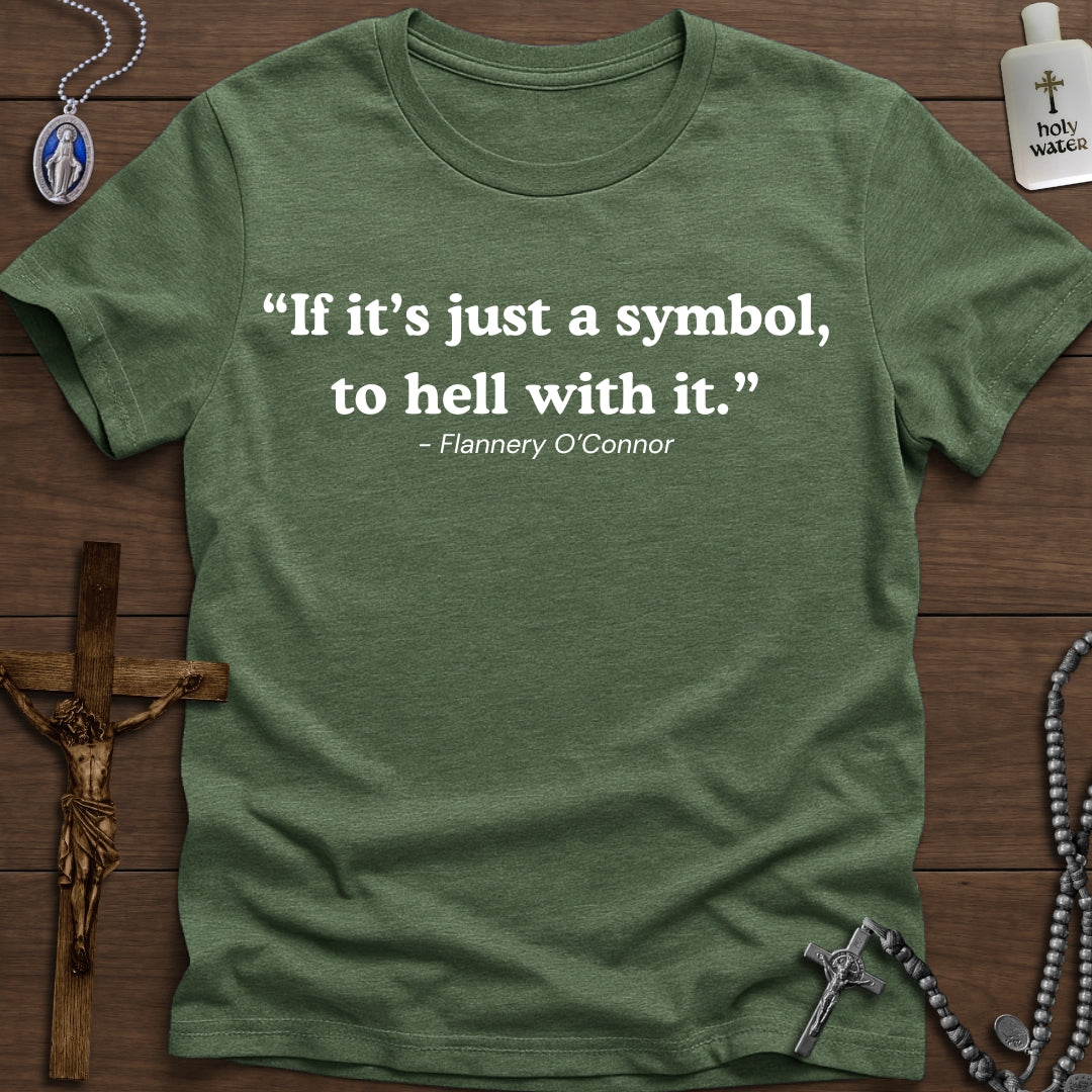 “If it’s just a symbol, to hell with it.”