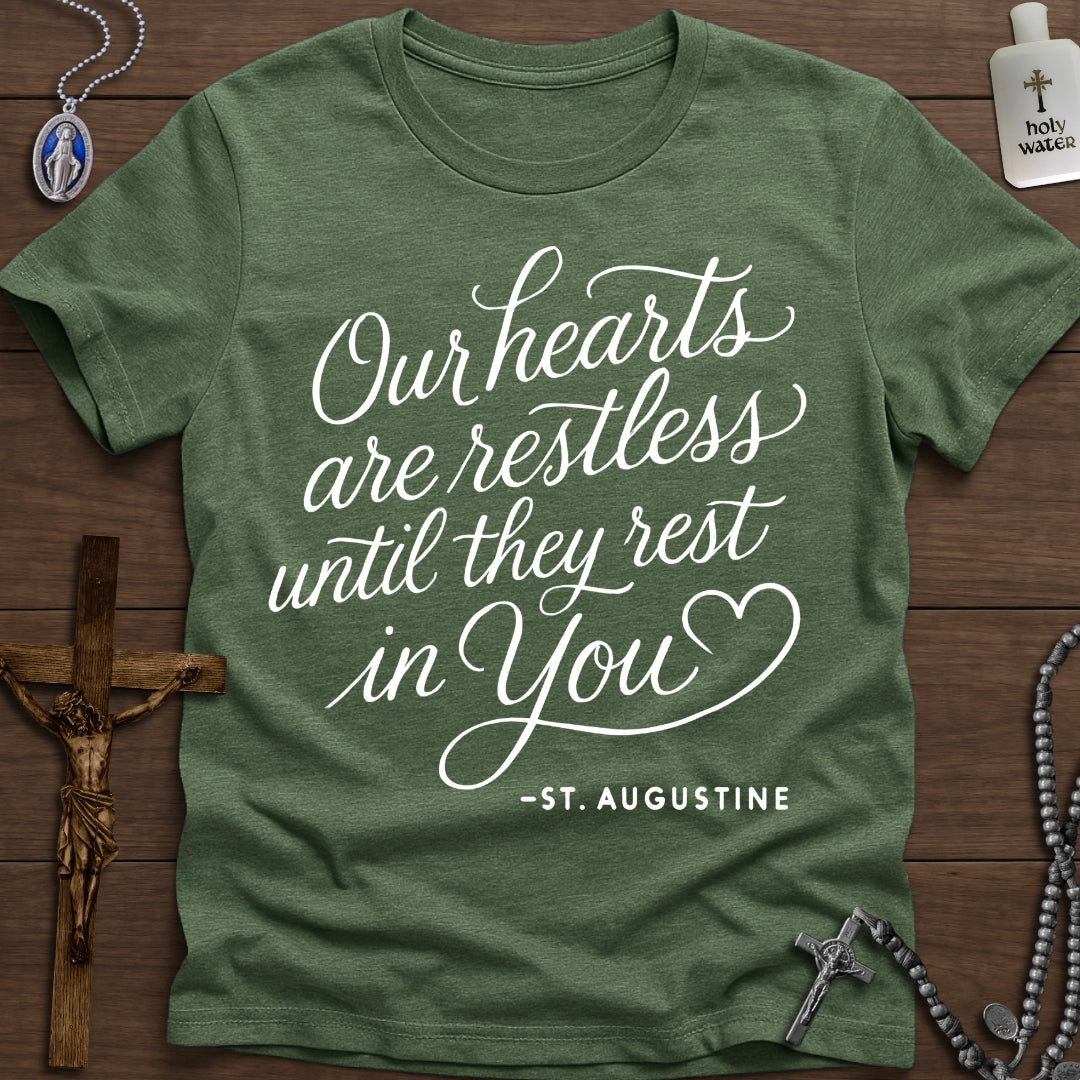 "Restless until they rest in You" - St. Augustine