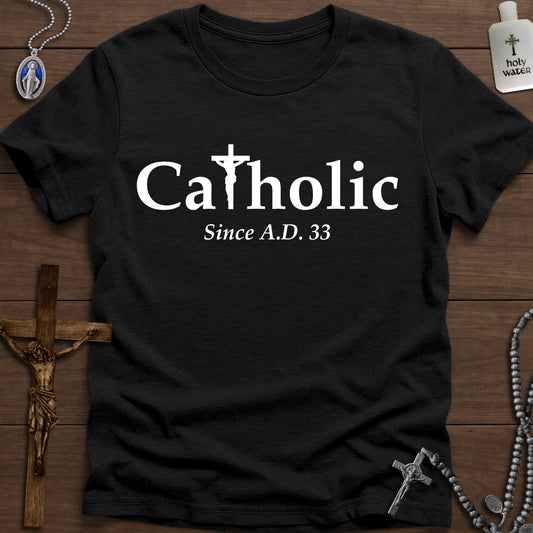 Catholic, Since A.D. 33