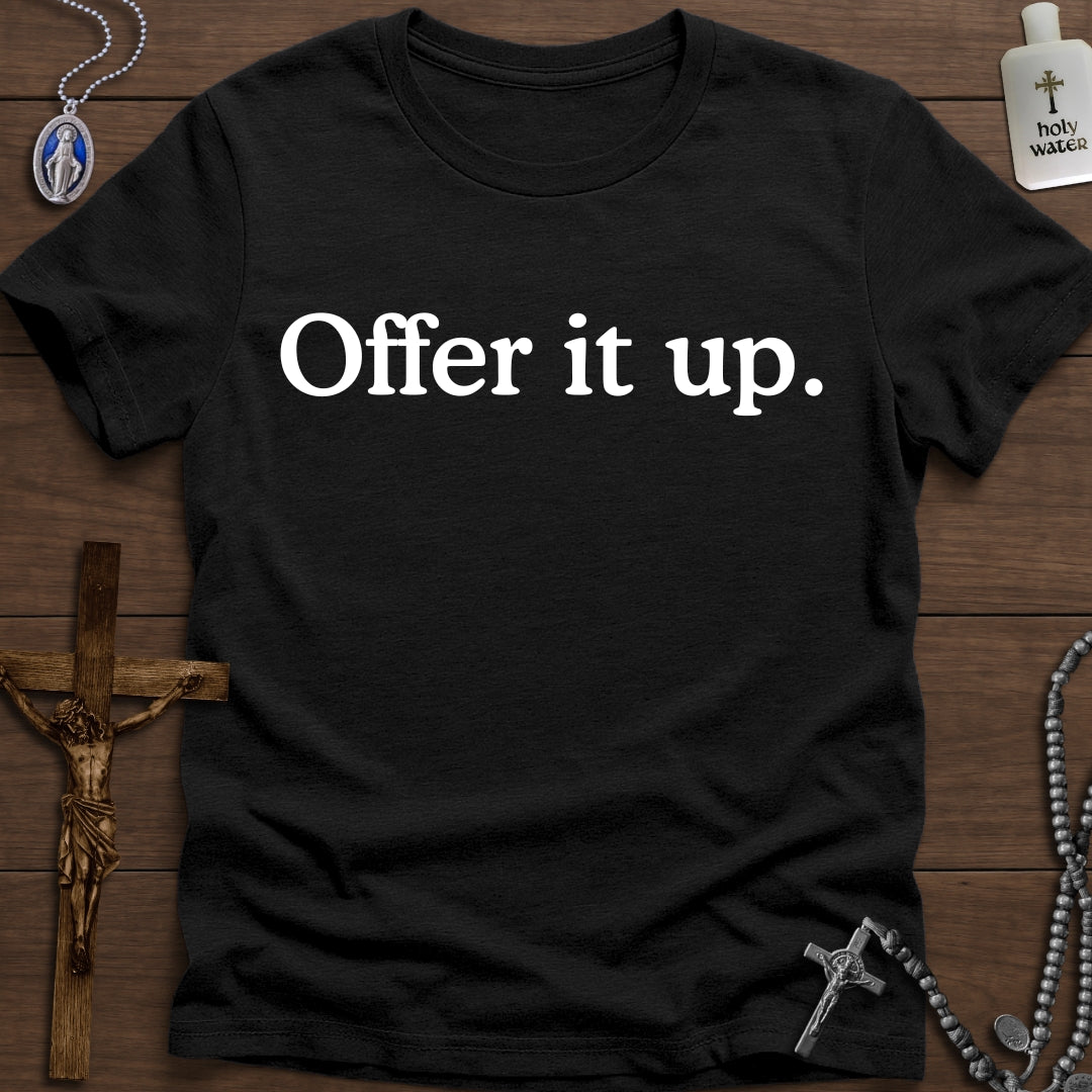 Offer it up.