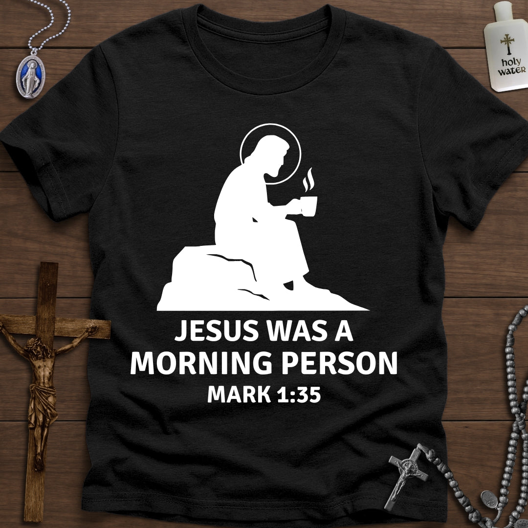 Jesus was a Morning Person (Mark 1:35)