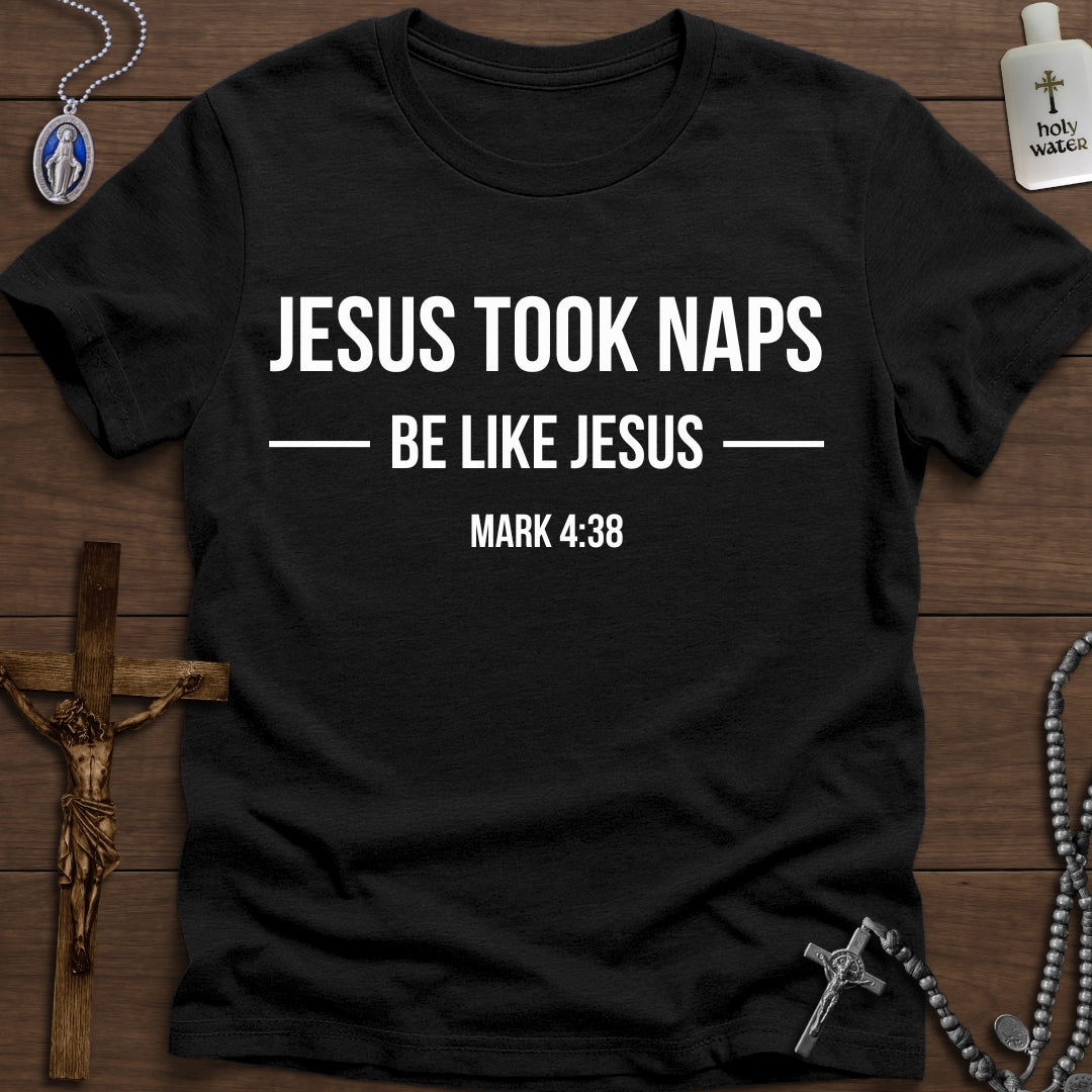 Jesus Took Naps. Mark 4:38 (Bold)