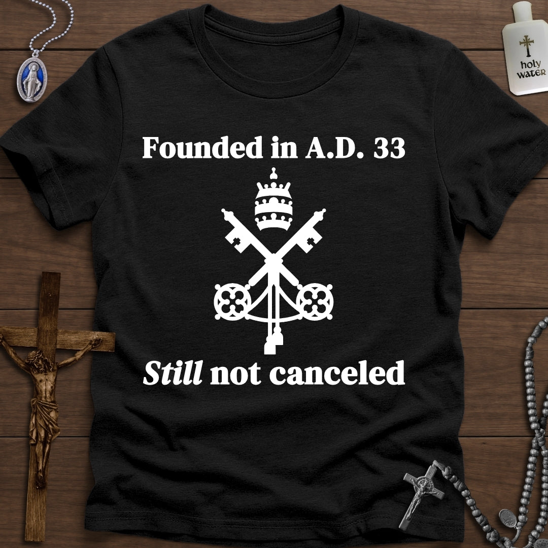 Est. A.D. 33, Still Not Canceled